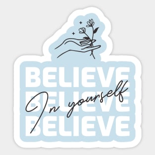 Believe In Yourself / Motivation Design Sticker